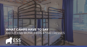 What Camps Have to Say About ESS' Bunk Beds & Mattresses